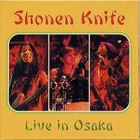 Shonen Knife : Live in Osaka